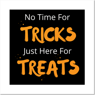 No Time For Tricks Just Here For Treats, Happy Halloween, Halloween Day Posters and Art